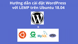 Hướng dẫn cài đặt WordPress trên cấu hình LEMP