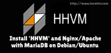 在Ubuntu / Debian / Mint上安装HHVM和Nginx / Apache