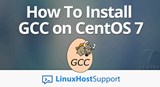 Comment installer GCC sur CentOS 6