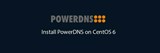 कैसे CentOS पर PowerDNS स्थापित करने के लिए