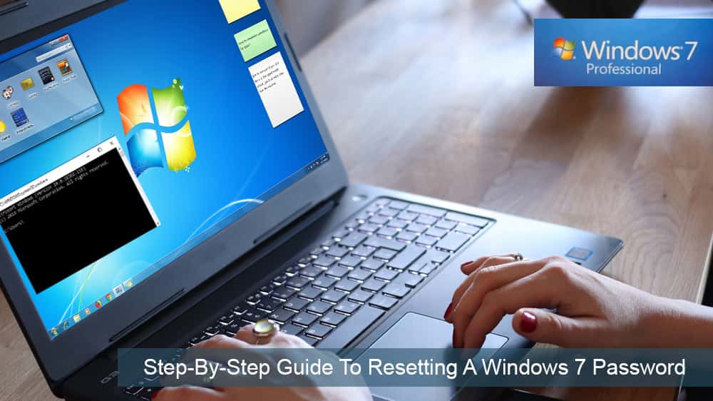 คำแนะนำทีละขั้นตอนในการรีเซ็ตรหัสผ่าน Windows 7