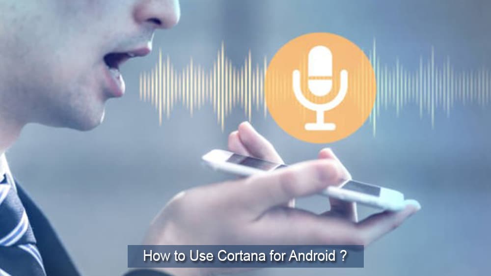 Android用のCortanaの使用方法は？