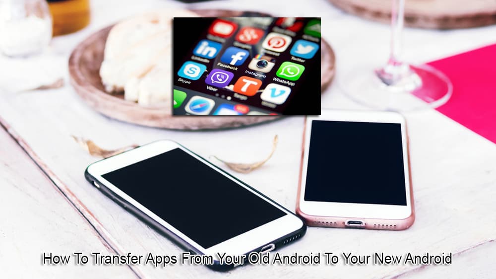 Come trasferire app dal tuo vecchio Android