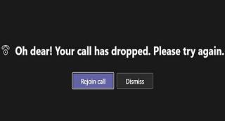 Sửa lỗi Microsoft Teams: Oh Dear! Cuộc gọi của bạn đã bị gián đoạn