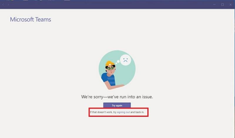 Microsoft Teams：很抱歉 - 我們遇到了問題 [已修復]