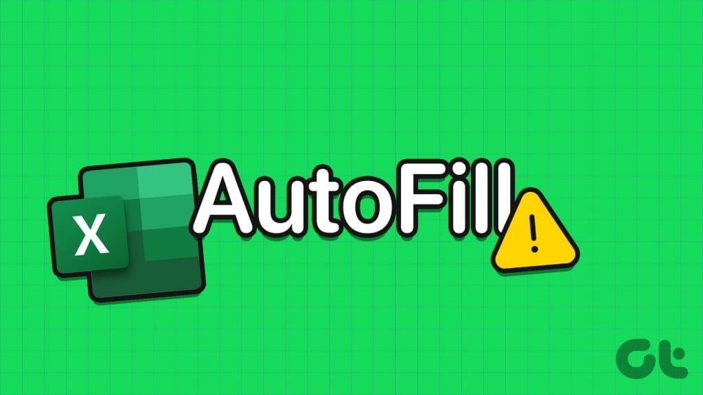 Les 7 meilleures façons de corriger le remplissage automatique qui ne fonctionne pas dans Microsoft Excel pour Windows