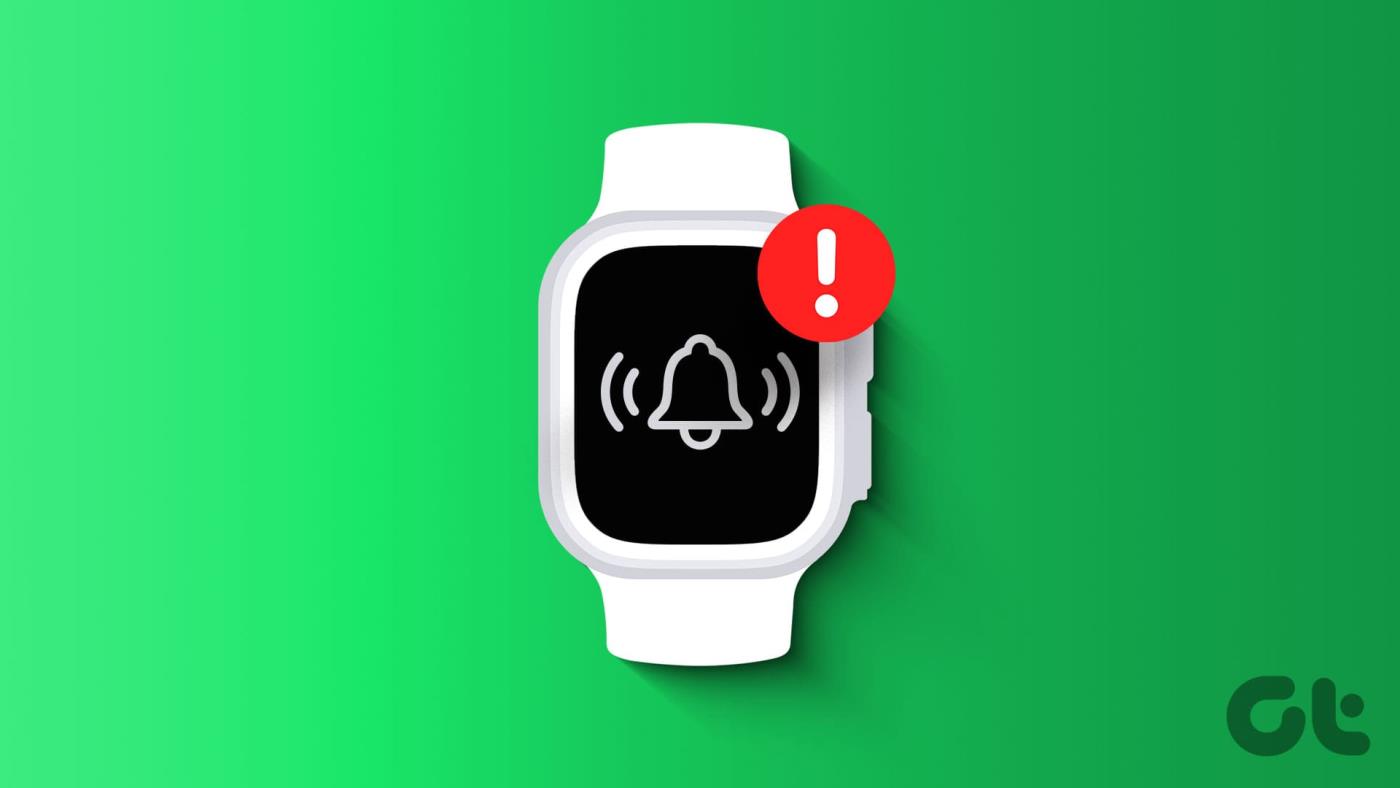 Les 11 meilleures façons de réparer l'Apple Watch qui n'affiche pas ou ne reçoit pas de notifications