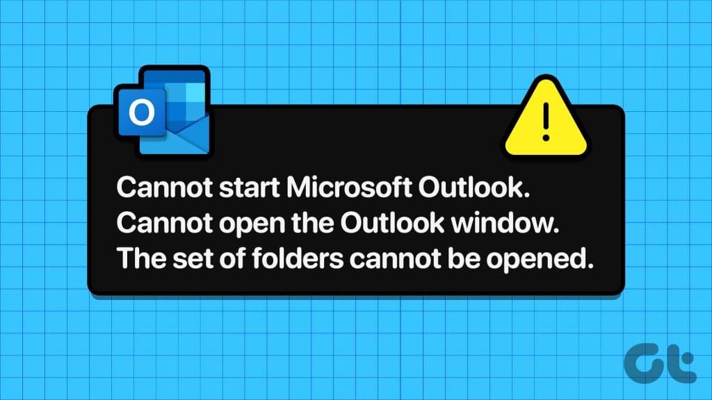 أفضل 6 طرق لإصلاح خطأ لا يمكن فتح مجموعة المجلدات في Outlook لنظام التشغيل Windows