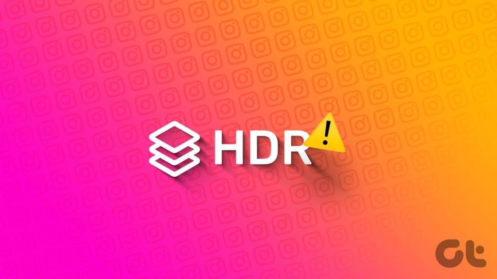 iPhone 和 Android 上的 Instagram 無法播放 HDR 影片的 5 個最佳修復方法