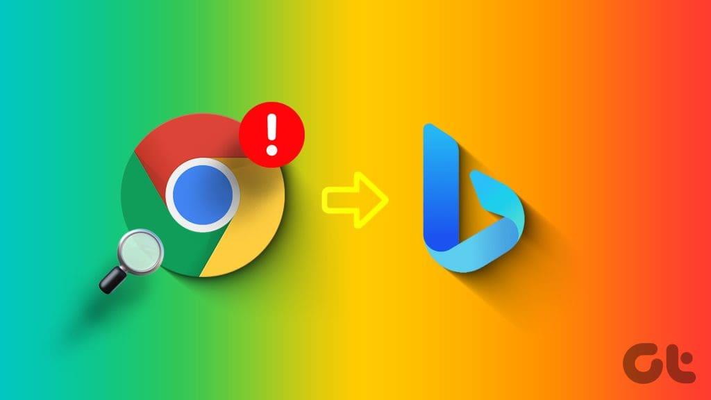 8 najlepszych sposobów na naprawienie zmiany wyszukiwarki Google Chrome na Bing