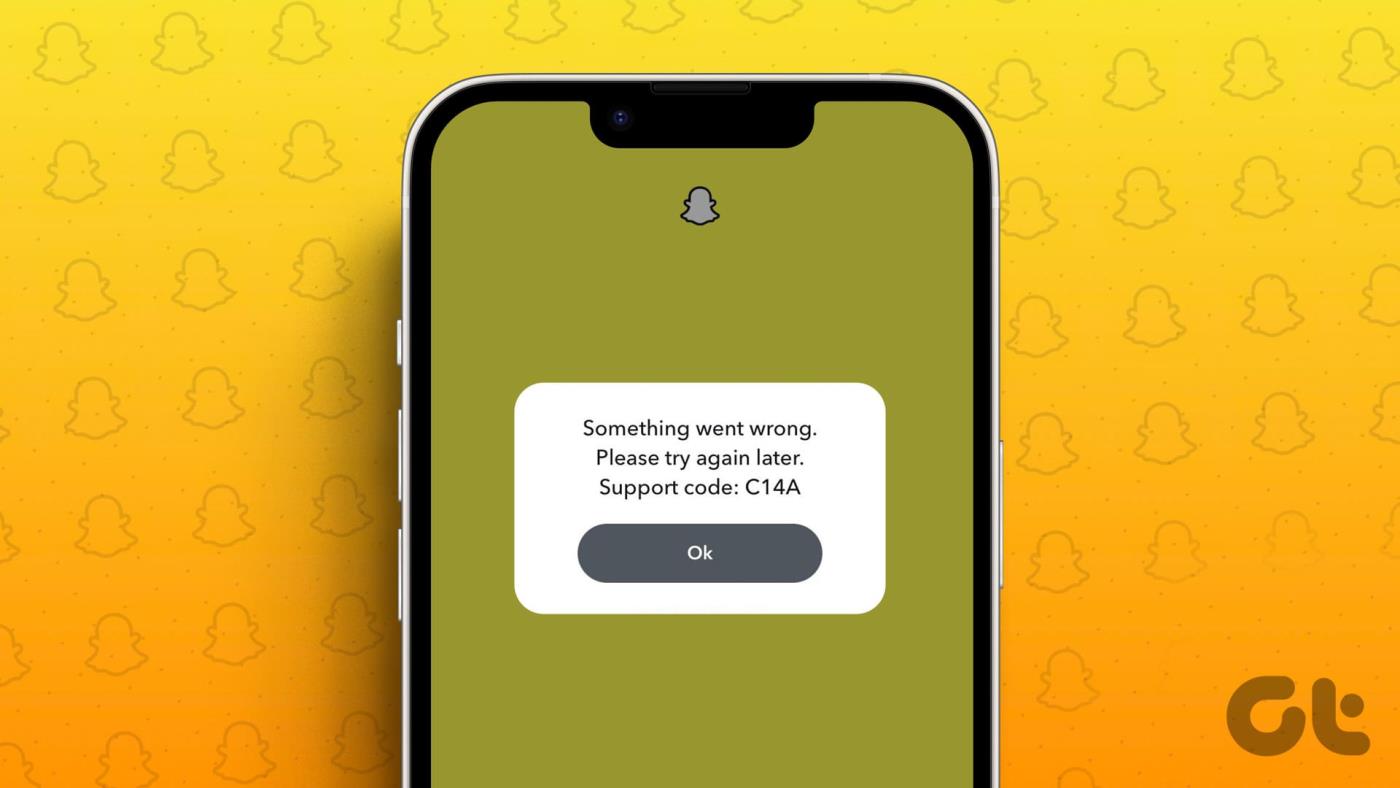 SnapchatサポートコードC14Aエラーを修正する12の方法