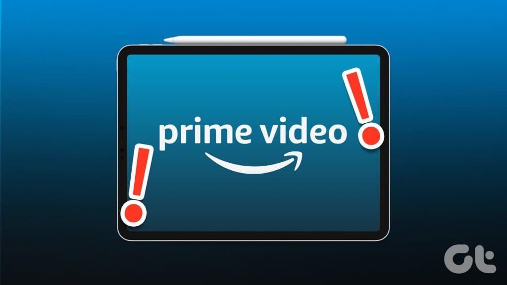 Las 10 mejores formas de arreglar Amazon Prime Video que no funciona en iPhone y iPad