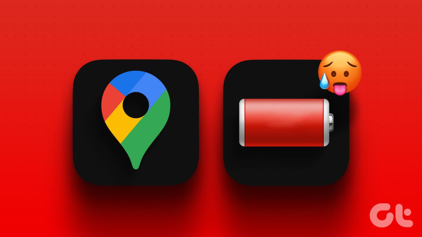 Les 9 meilleures façons de réparer la batterie qui décharge Google Maps sur Android et iPhone