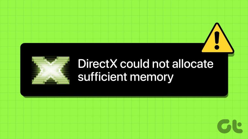 Windows 上 DirectX「無法分配足夠記憶體」錯誤的 6 大修復