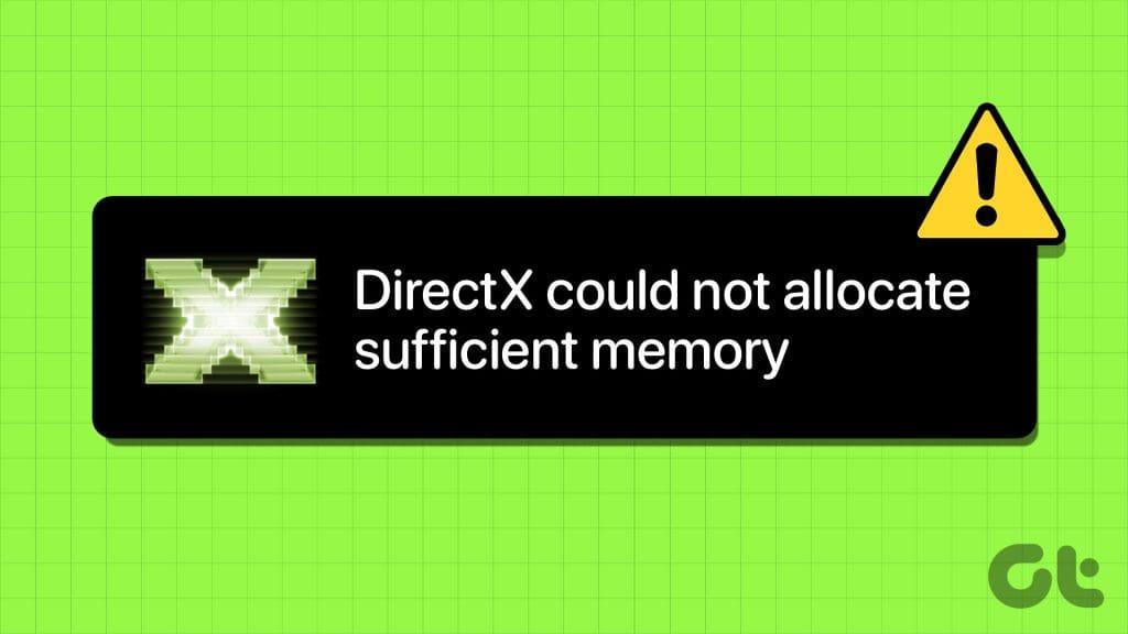 การแก้ไข 6 อันดับแรกสำหรับข้อผิดพลาด 'ไม่สามารถจัดสรรหน่วยความจำที่เพียงพอ' ของ DirectX บน Windows