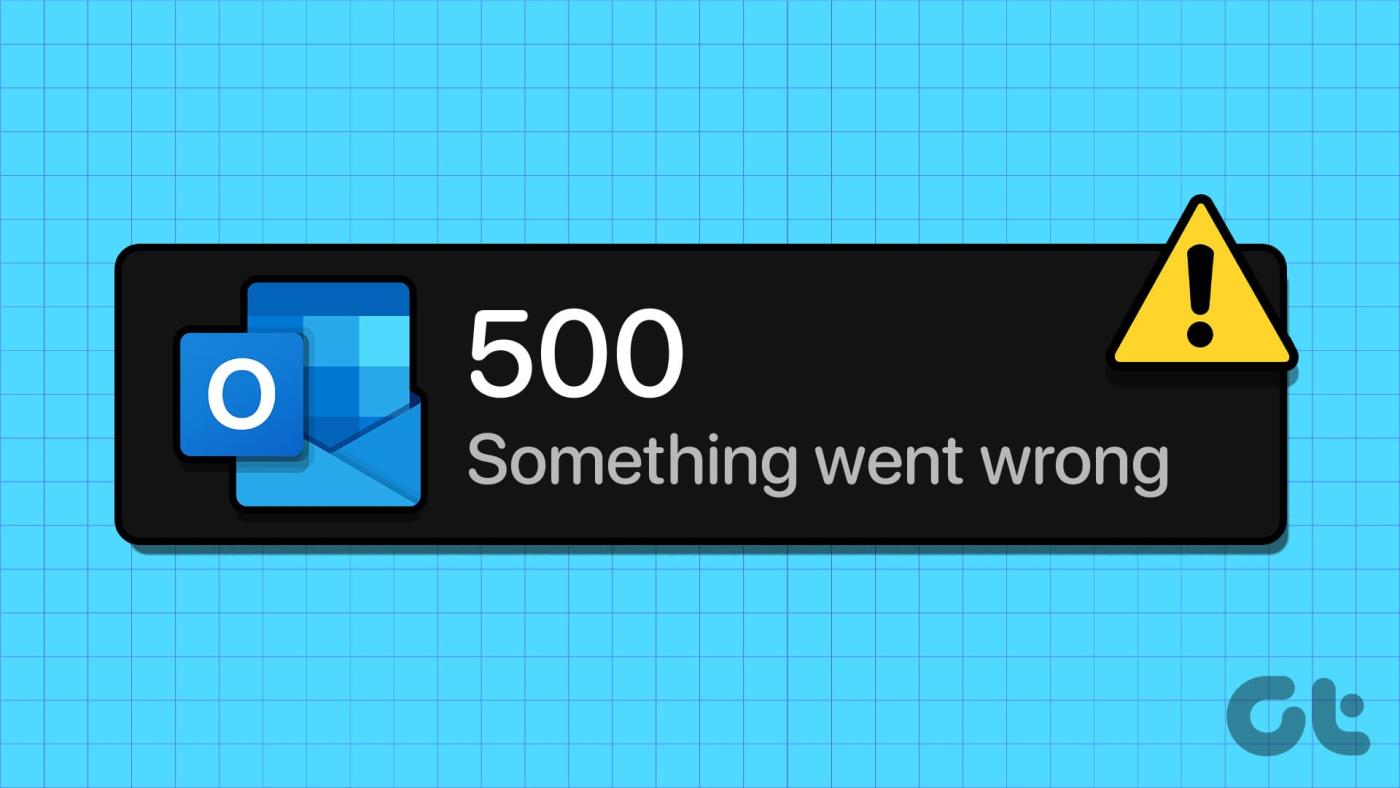 8 วิธีในการแก้ไขข้อผิดพลาด Outlook 500 'มีบางอย่างผิดปกติ'