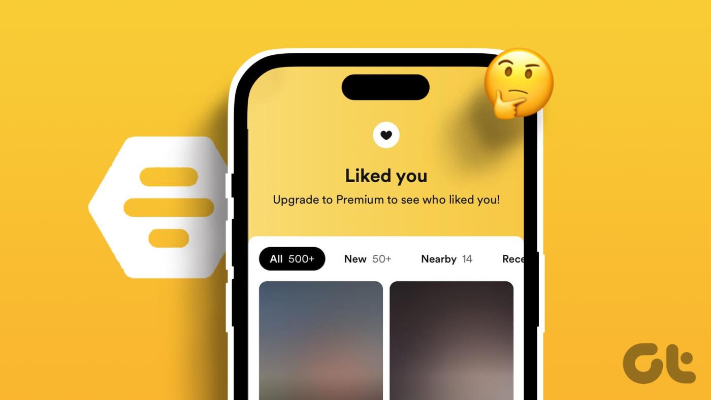 วิธีดูว่าใครชอบคุณใน Bumble โดยไม่ต้องจ่ายเงิน