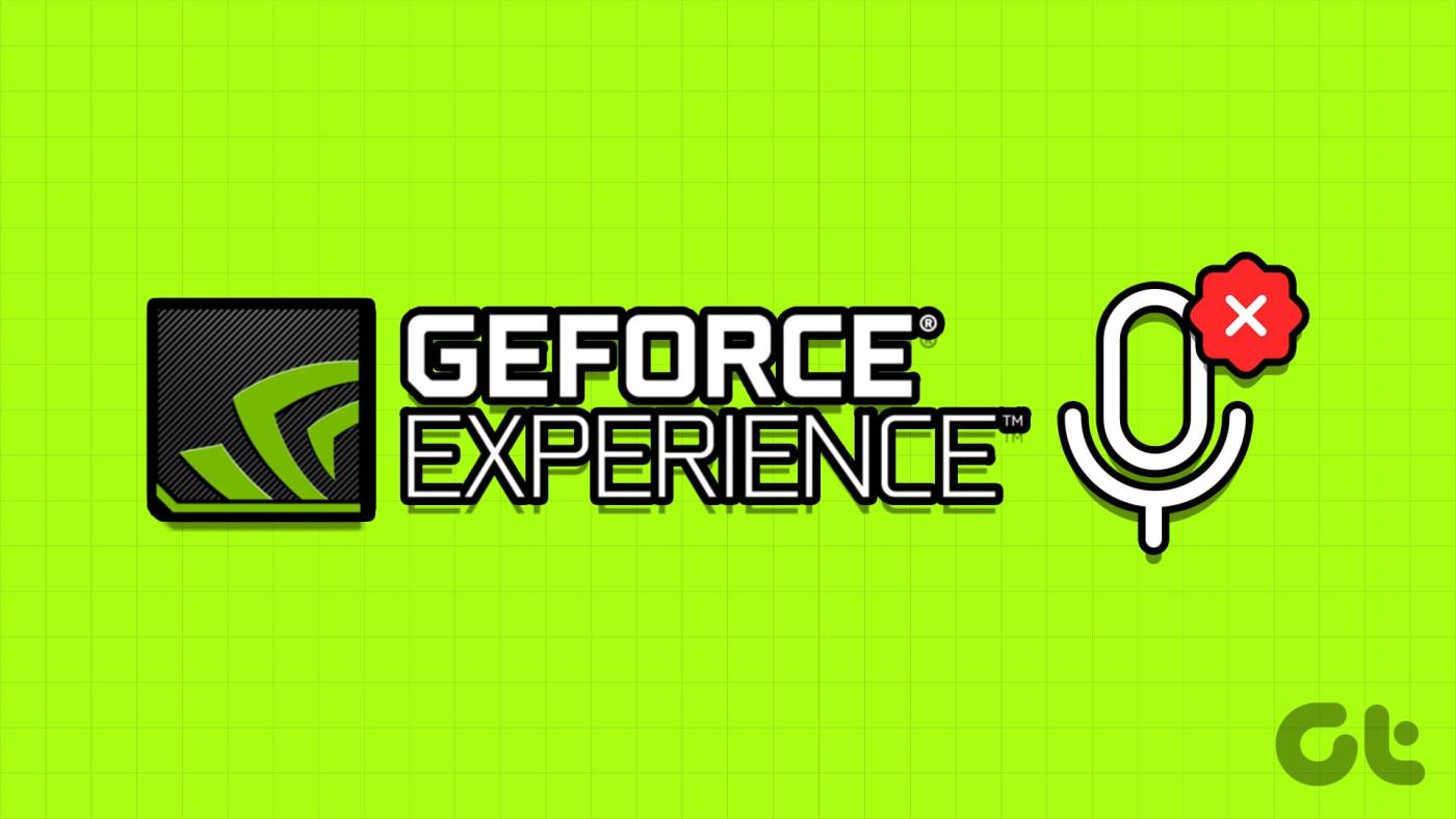 Las 7 formas principales de arreglar la experiencia GeForce al no grabar el audio del juego en Windows 11