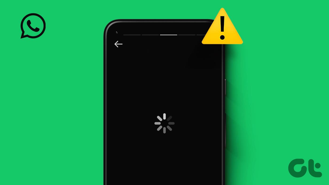 Top 10 manieren om te verhelpen dat WhatsApp-status niet wordt geladen op Android en iPhone