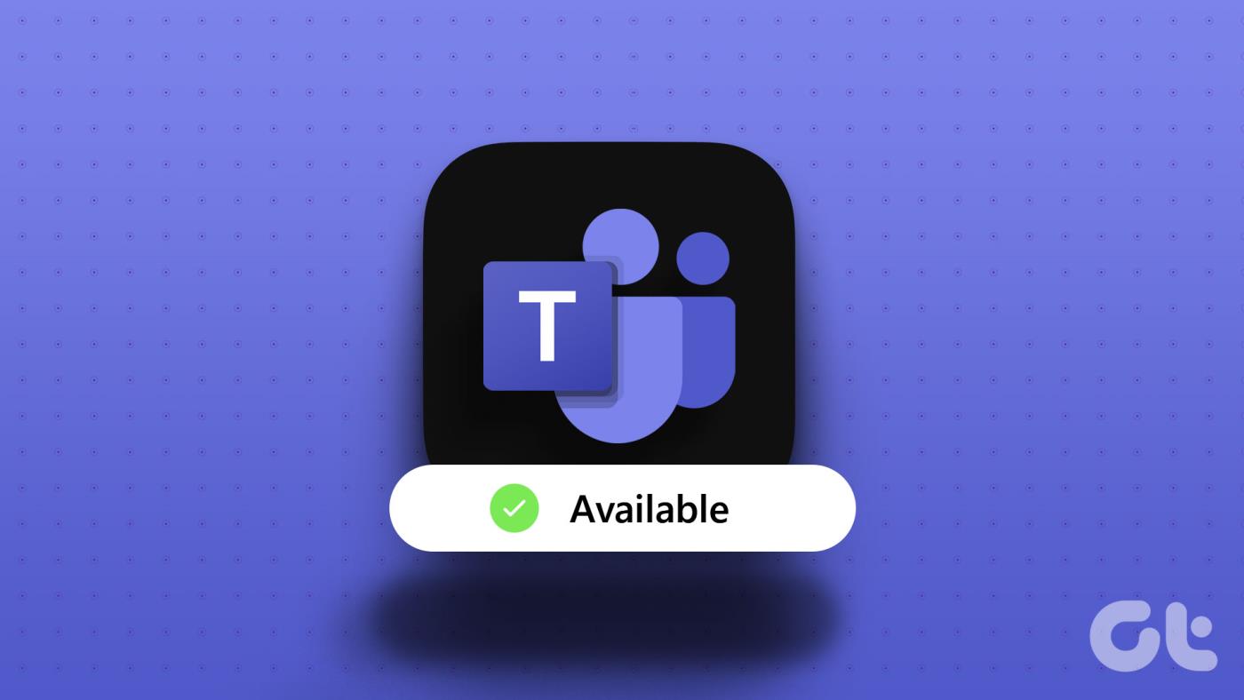 5 วิธีในการทำให้สถานะ Microsoft Teams เป็นสีเขียวตลอดเวลา