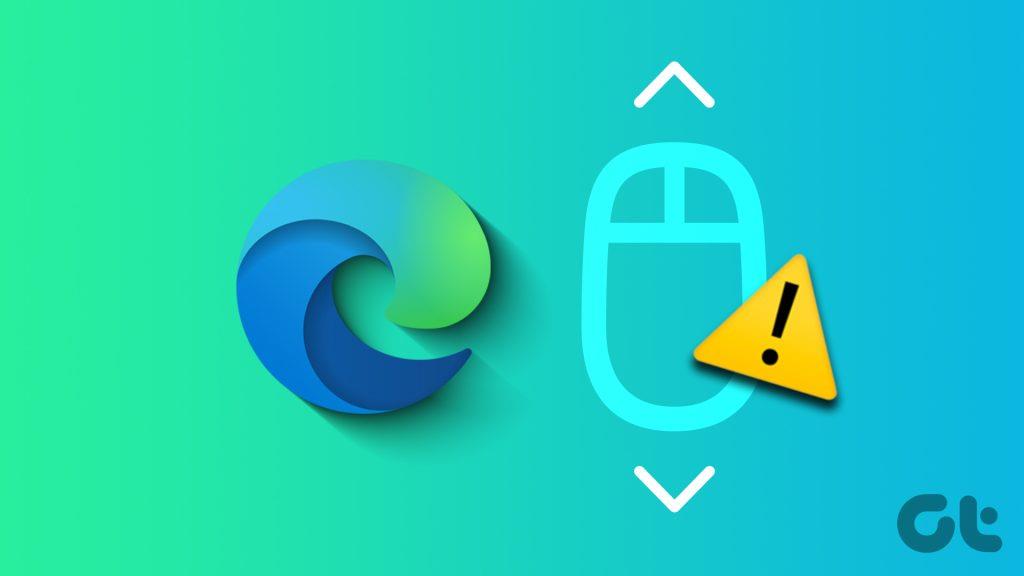 9 melhores maneiras de corrigir a impossibilidade de rolar no Microsoft Edge
