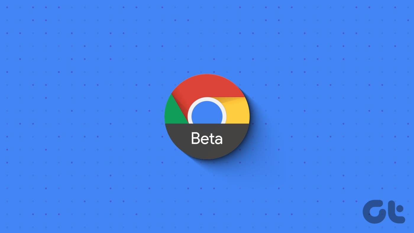 Warum Sie Chrome Beta verwenden sollten: Alles, was Sie wissen müssen