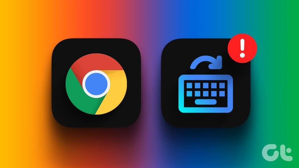 10 najważniejszych poprawek skrótów klawiaturowych Google Chrome, które nie działają w systemie Windows 11