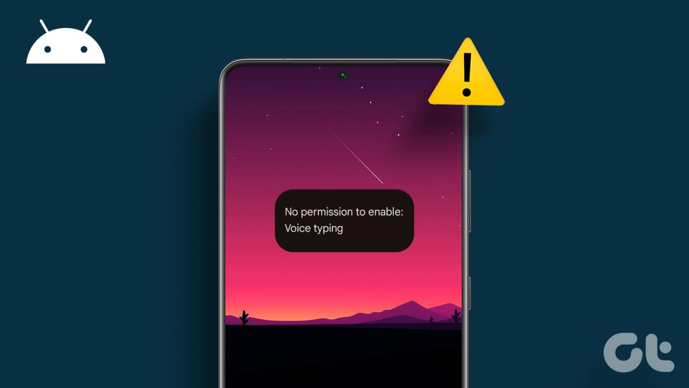 8 oplossingen voor geen toestemming om stemtypen op Android in te schakelen