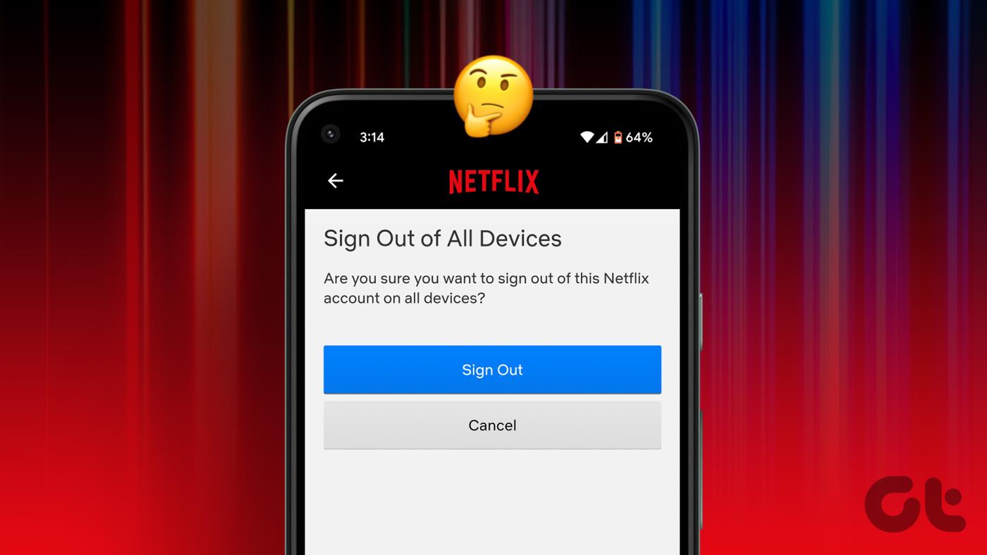 จะเกิดอะไรขึ้นเมื่อคุณออกจากระบบบัญชี Netflix จากอุปกรณ์ทั้งหมด