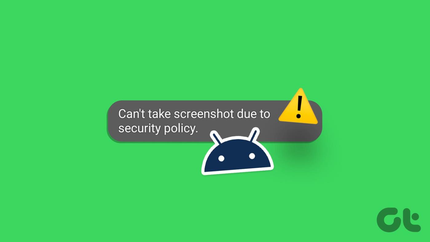 6 meilleures façons de résoudre l'impossibilité de prendre une capture d'écran en raison de la politique de sécurité sur Android