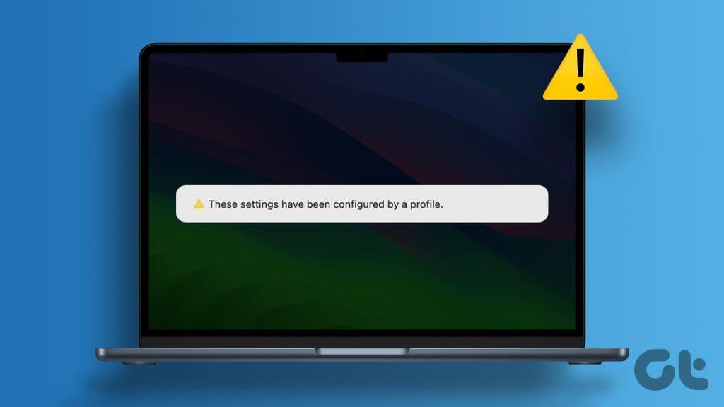 4 การแก้ไขที่ดีที่สุดสำหรับ 'การตั้งค่าเหล่านี้ได้รับการกำหนดค่าโดยข้อผิดพลาดของโปรไฟล์' บน Mac