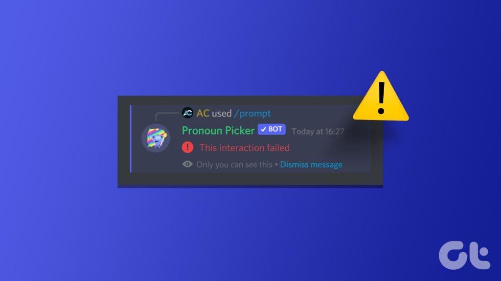 การแก้ไข 7 อันดับแรกสำหรับข้อผิดพลาด 'การโต้ตอบนี้ล้มเหลว' ใน Discord สำหรับ Windows