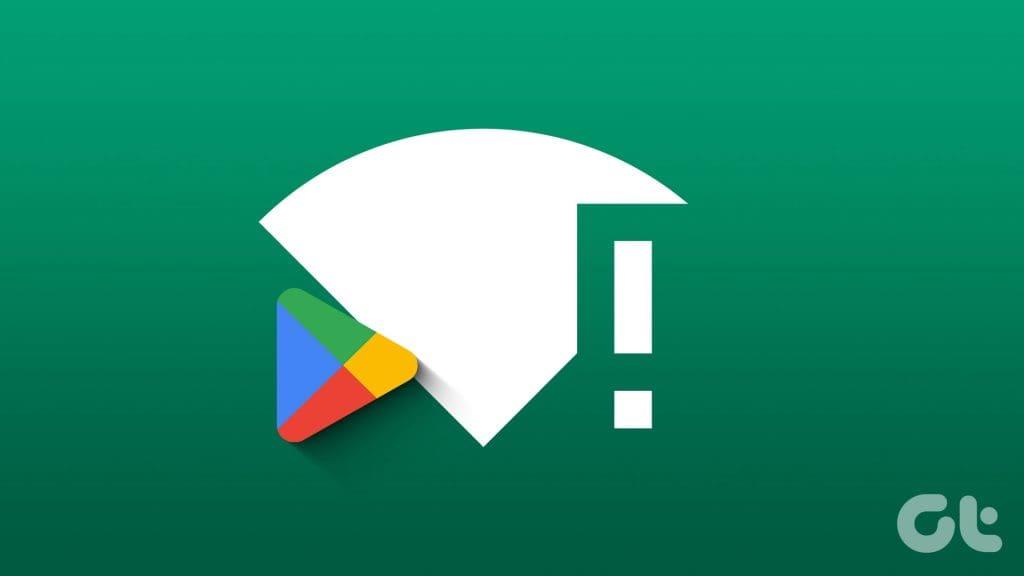 修復 Google Play 商店「無連線」錯誤的 10 種最佳方法