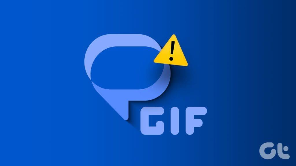 7 melhores soluções para não conseguir enviar GIFs no aplicativo Mensagens do Google