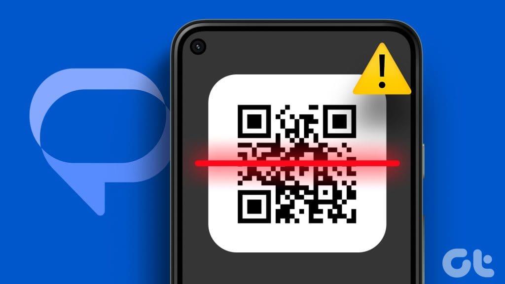 無法使用 Google Messages 應用程式掃描 QR 碼的 7 個最佳修復方法