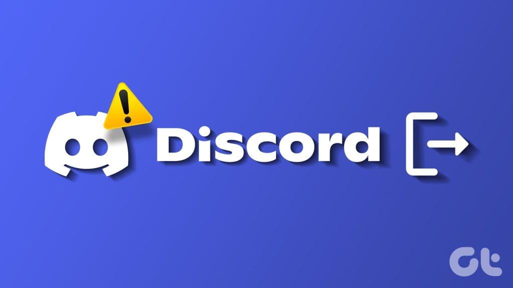 9 วิธียอดนิยมในการแก้ไข Discord ช่วยให้ฉันออกจากระบบ