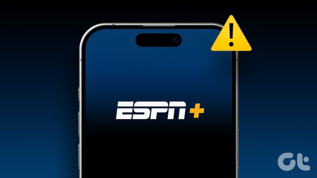 9 วิธียอดนิยมในการแก้ไข ESPN ไม่ทำงานบน Android และ iPhone