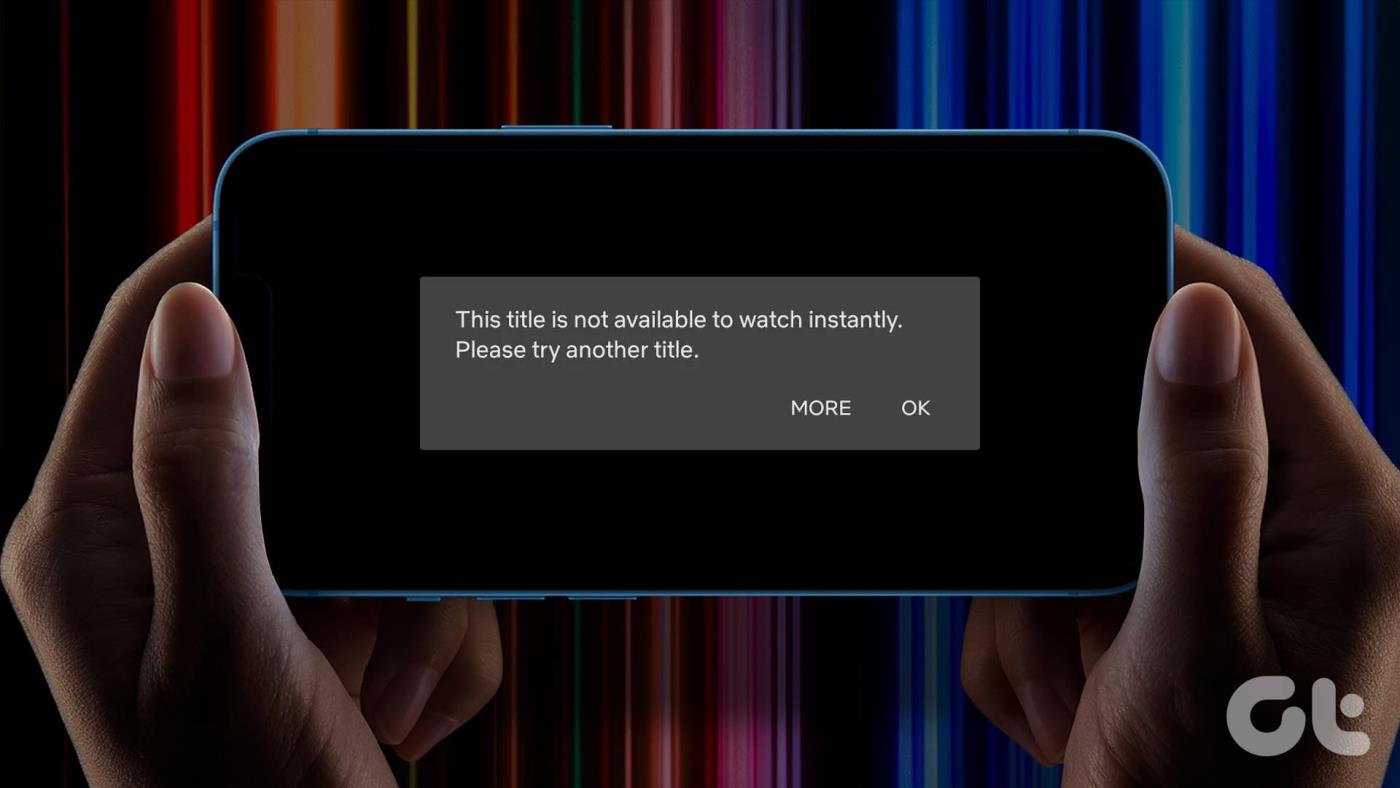 9 modi per risolvere il problema "Questo titolo non è disponibile per la visione immediata" su Netflix