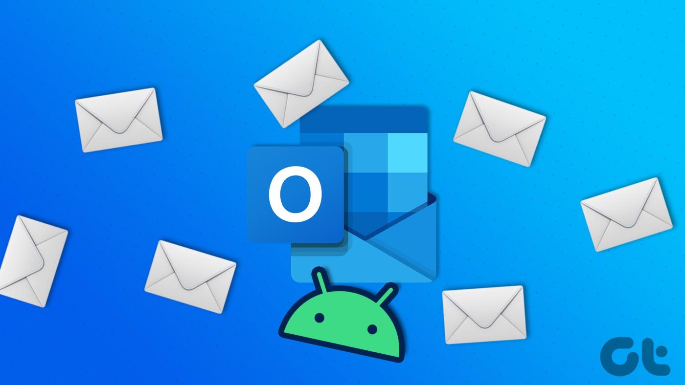 Las 9 formas principales de arreglar Microsoft Outlook que no recibe correos electrónicos en Android