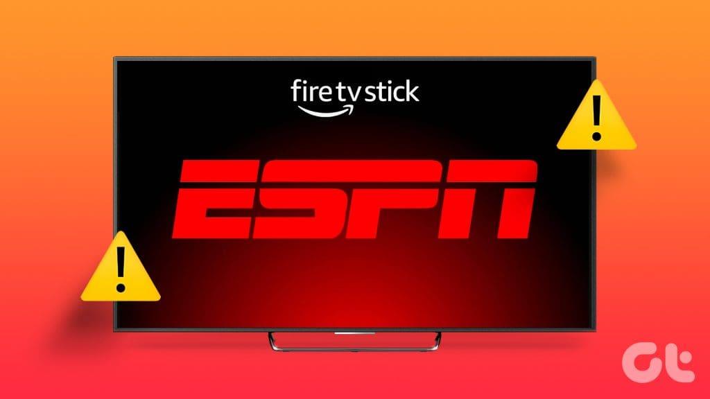 FireStick で ESPN が機能しない問題を修正する 10 の最良の方法