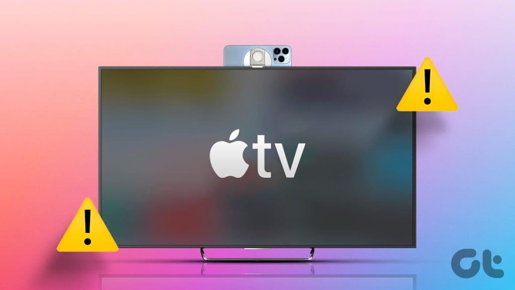 Apple TVで継続カメラが動作しない場合の8つの最善の修正