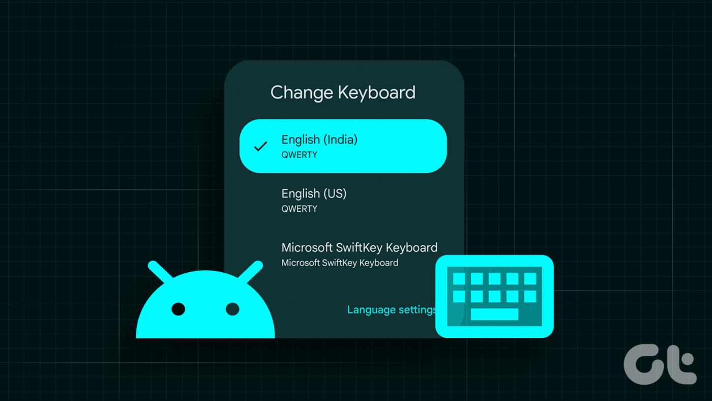 4 modi per cambiare tastiera su Android