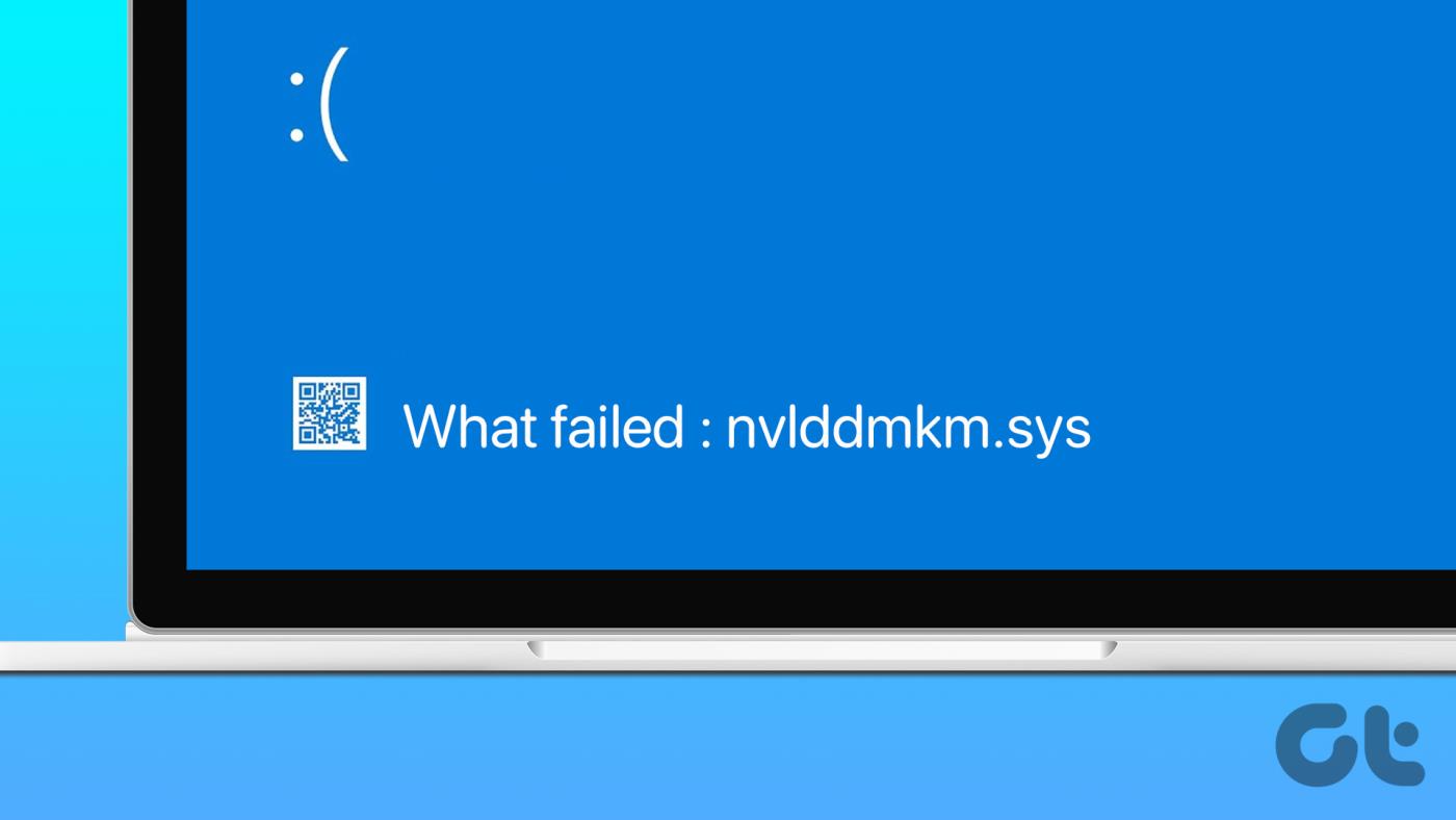 修復 Windows 中「nvlddmkm.sys 失敗」錯誤的 7 種主要方法