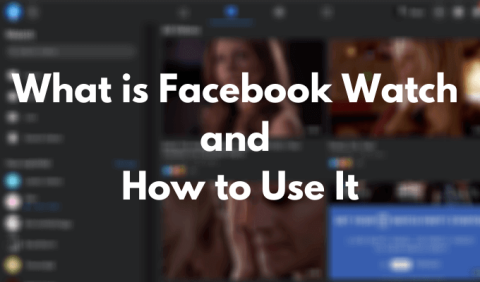 Facebook Watch 란 무엇이며 사용 방법