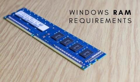 Cerințe RAM pentru Windows 10 și Windows 7 - De câtă memorie aveți nevoie?