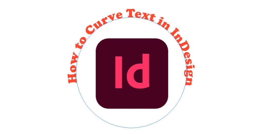 كيفية منحنى النص في InDesign
