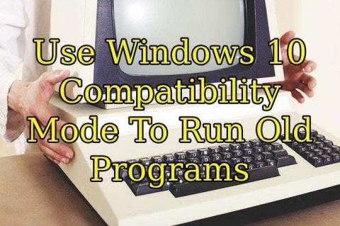 Use el modo de compatibilidad de Windows 10 para ejecutar programas antiguos