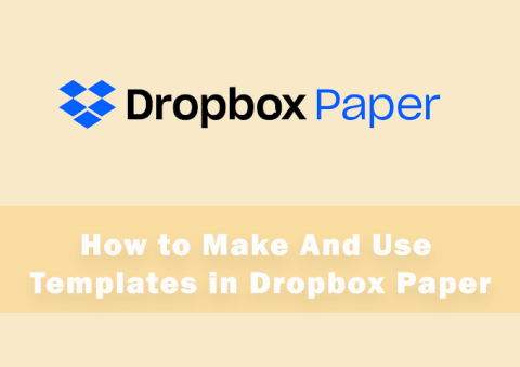 Dropbox ペーパー テンプレートの作成方法と使用方法