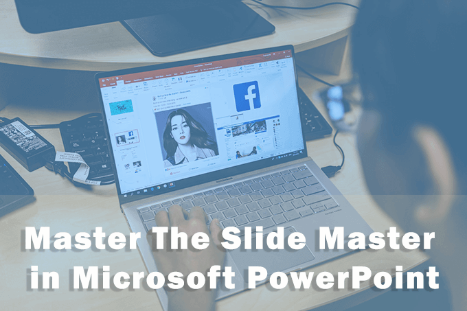 Comment maîtriser le masque des diapositives dans Microsoft PowerPoint