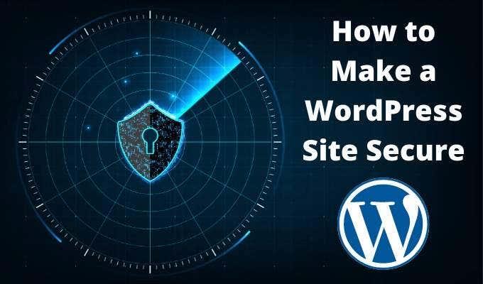 วิธีสร้างเว็บไซต์ WordPress ให้ปลอดภัย